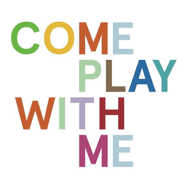 come and play